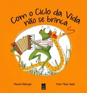 Com o Ciclo da Vida não se brinca