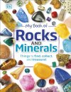 My Book of Rocks and Minerals : Things to Find, Collect, and Treasure