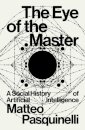 The Eye Of The Master: A Social History Of Ai