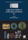 Anglo-Saxon Studies in Archaeology and History 23