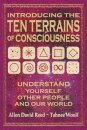 Introducing The Ten Terrains Of Consciousness