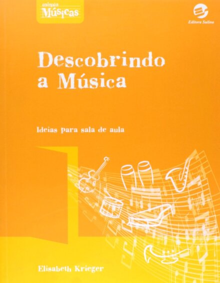 Descobrindo A Música: Ideias Para Sala De Aula