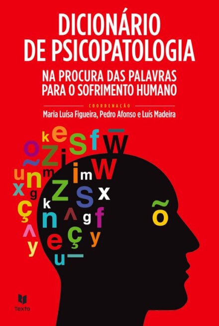 Dicionário de Psicopatologia - Na Procura das Palavras para o Sofrimento Humano