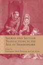 Sacred and Secular Transactions in the Age of Shakespeare