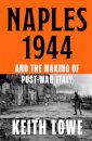 Naples 1944 And The Making Of Post-War Italy