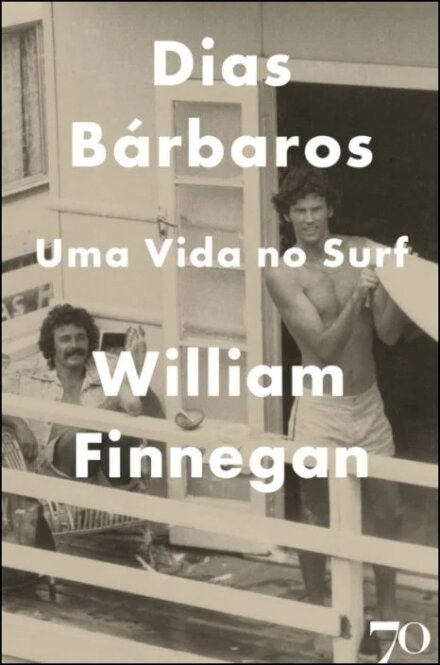 Dias Bárbaros - Uma Vida no Surf