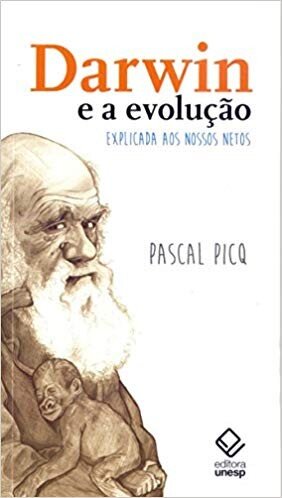 Darwin e a evolução explicada aos nossos netos