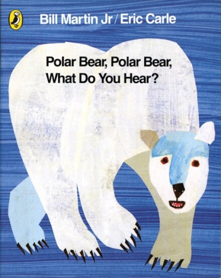 Polar Bear Polar Bear What Do You Hear?