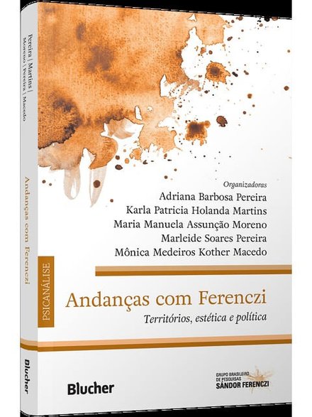 Andanças Com Ferenczi: Territórios, Estética E Política