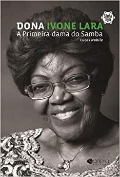 Dona Ivone Lara: A Primeira Dama Do Samba
