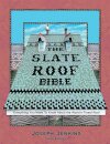 The Slate Roof Bible
